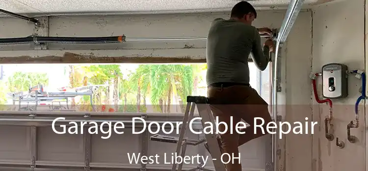  Garage Door Cable Repair West Liberty - OH