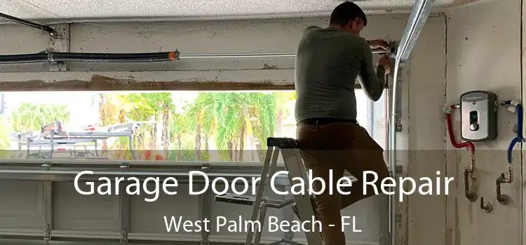  Garage Door Cable Repair West Palm Beach - FL