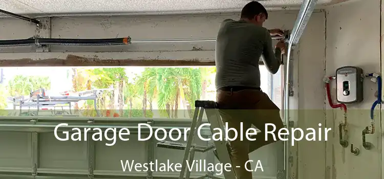 Garage Door Cable Repair Westlake Village - CA