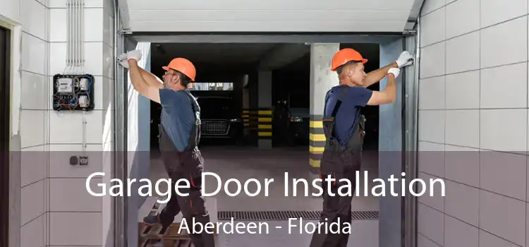 Garage Door Installation Aberdeen - Florida