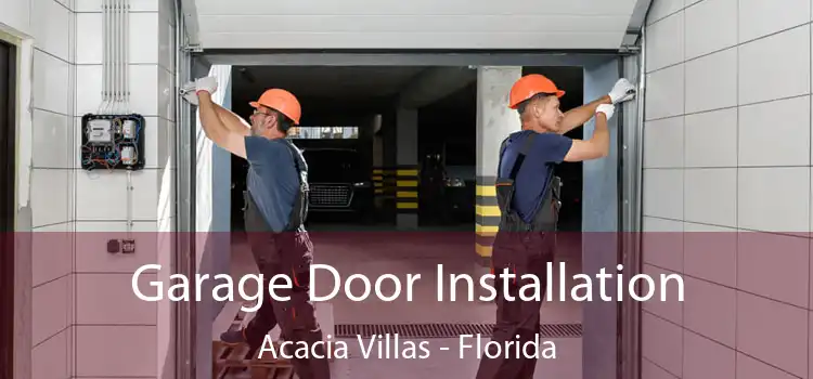 Garage Door Installation Acacia Villas - Florida