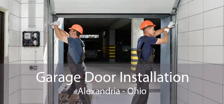 Garage Door Installation Alexandria - Ohio