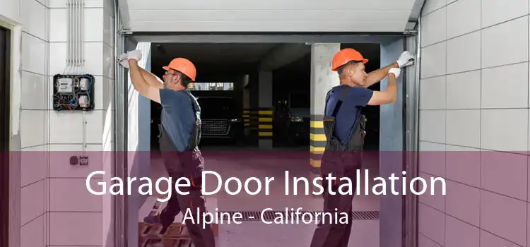 Garage Door Installation Alpine - California