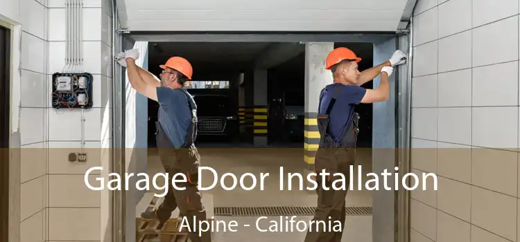 Garage Door Installation Alpine - California