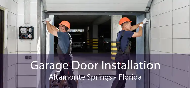 Garage Door Installation Altamonte Springs - Florida