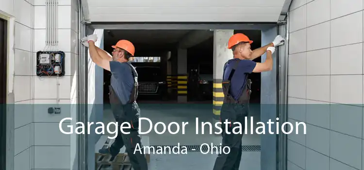 Garage Door Installation Amanda - Ohio