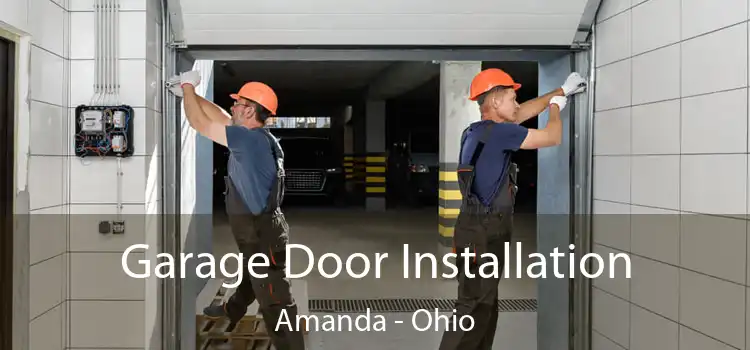 Garage Door Installation Amanda - Ohio