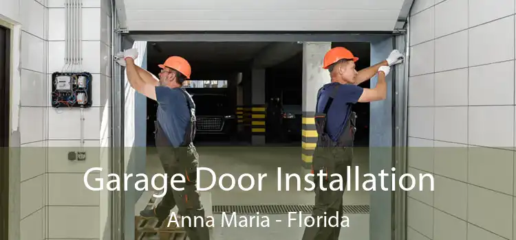 Garage Door Installation Anna Maria - Florida