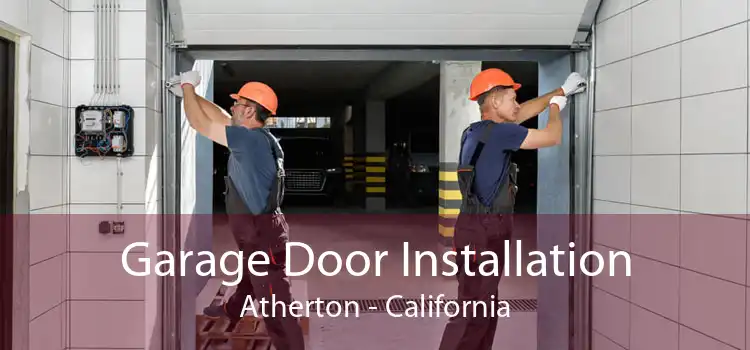 Garage Door Installation Atherton - California