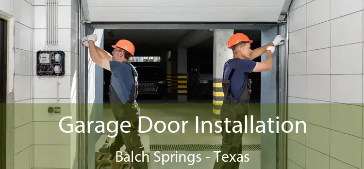 Garage Door Installation Balch Springs - Texas