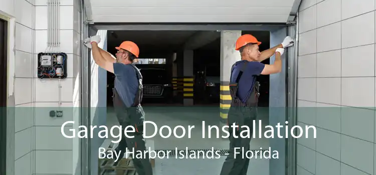 Garage Door Installation Bay Harbor Islands - Florida