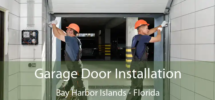 Garage Door Installation Bay Harbor Islands - Florida