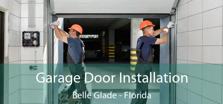 Garage Door Installation Belle Glade - Florida