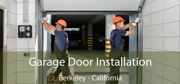 Garage Door Installation Berkeley - California