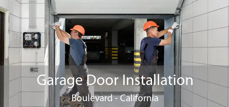 Garage Door Installation Boulevard - California