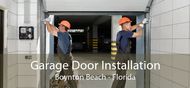 Garage Door Installation Boynton Beach - Florida