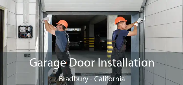 Garage Door Installation Bradbury - California