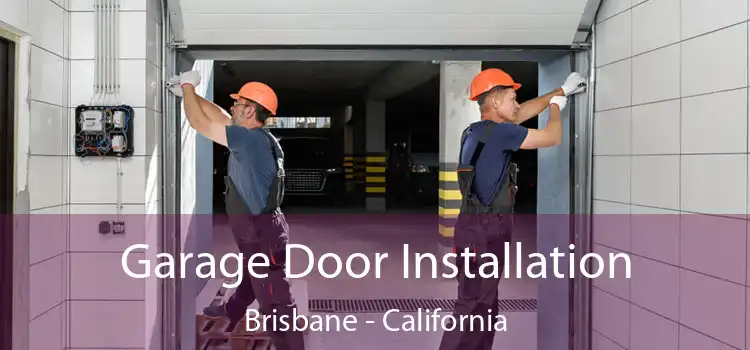 Garage Door Installation Brisbane - California