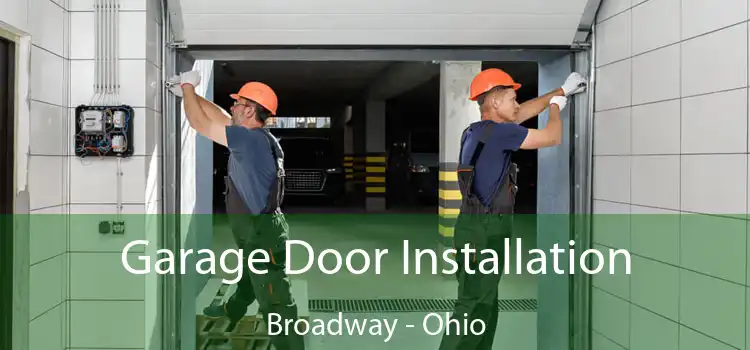 Garage Door Installation Broadway - Ohio