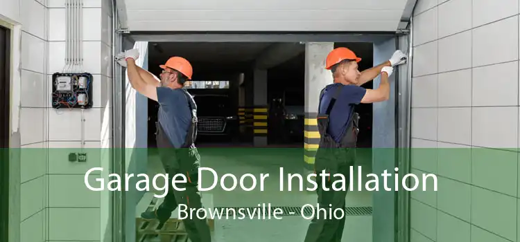 Garage Door Installation Brownsville - Ohio