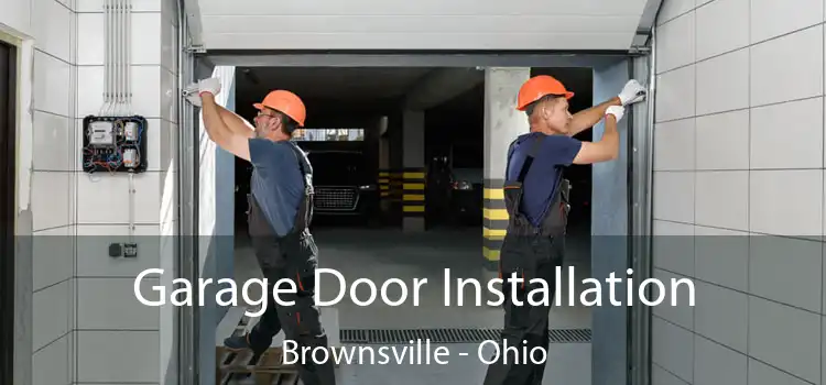 Garage Door Installation Brownsville - Ohio