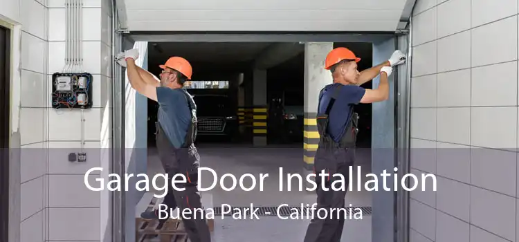Garage Door Installation Buena Park - California