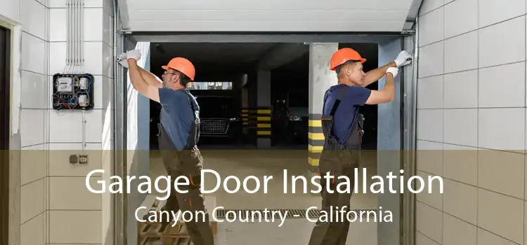 Garage Door Installation Canyon Country - California