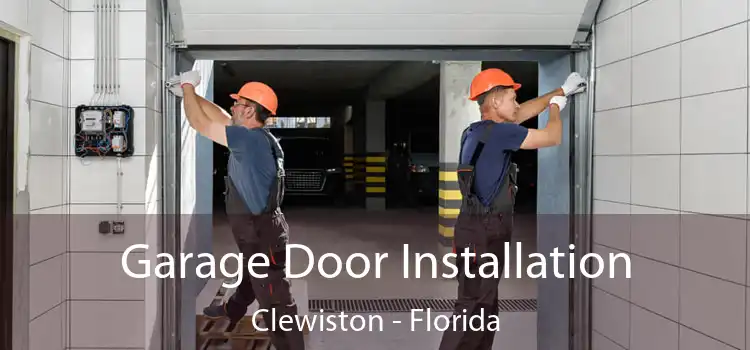 Garage Door Installation Clewiston - Florida