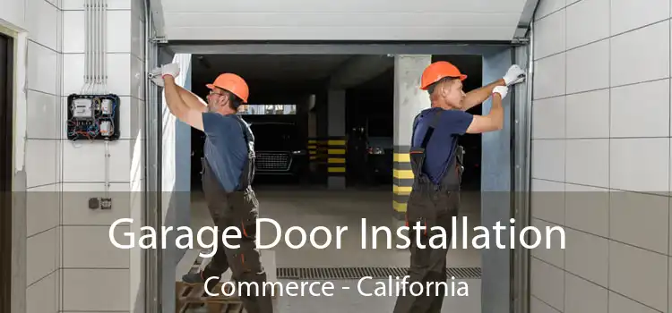 Garage Door Installation Commerce - California