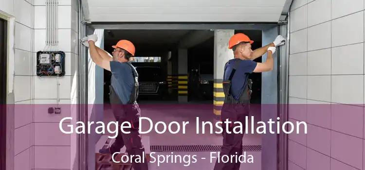 Garage Door Installation Coral Springs - Florida