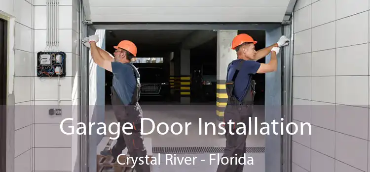 Garage Door Installation Crystal River - Florida