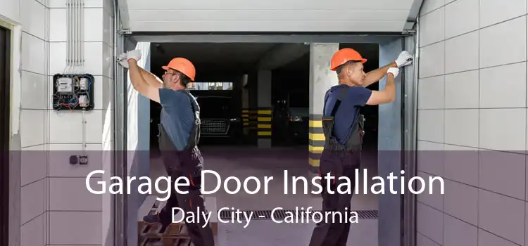 Garage Door Installation Daly City - California