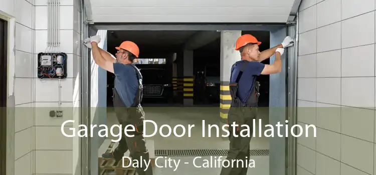 Garage Door Installation Daly City - California