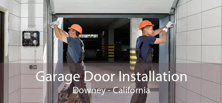 Garage Door Installation Downey - California