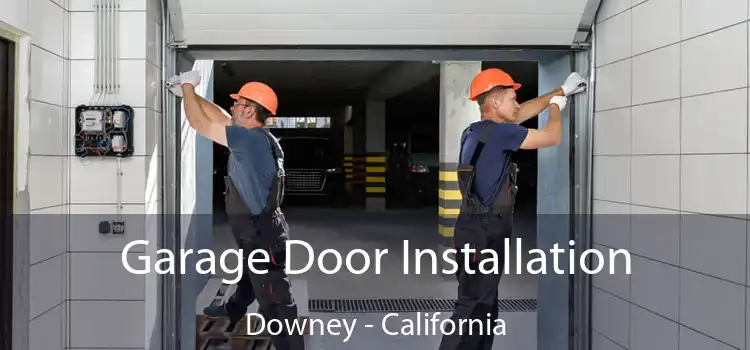 Garage Door Installation Downey - California