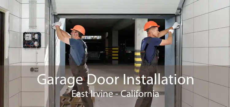 Garage Door Installation East Irvine - California