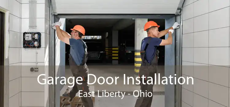 Garage Door Installation East Liberty - Ohio