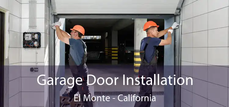 Garage Door Installation El Monte - California