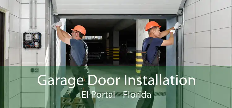 Garage Door Installation El Portal - Florida