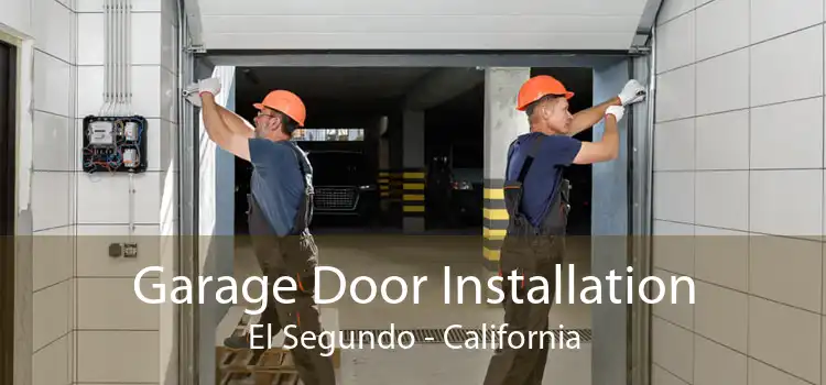 Garage Door Installation El Segundo - California