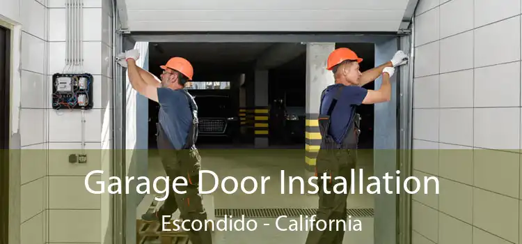 Garage Door Installation Escondido - California