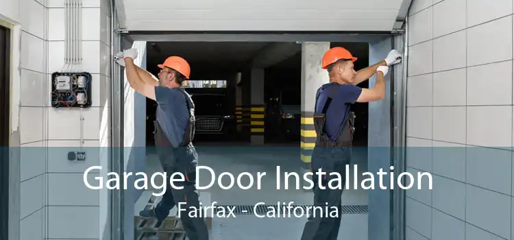 Garage Door Installation Fairfax - California