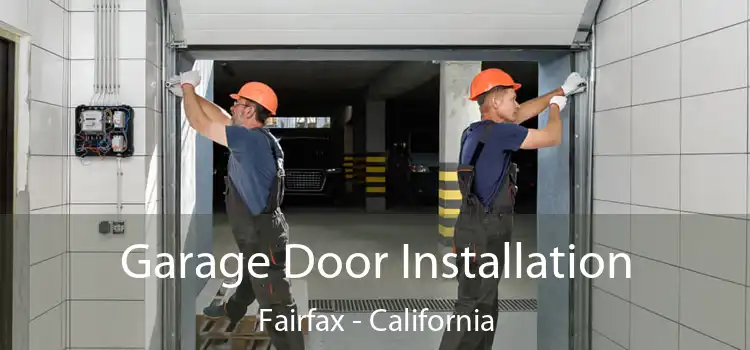 Garage Door Installation Fairfax - California