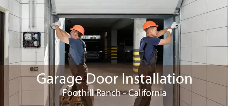 Garage Door Installation Foothill Ranch - California