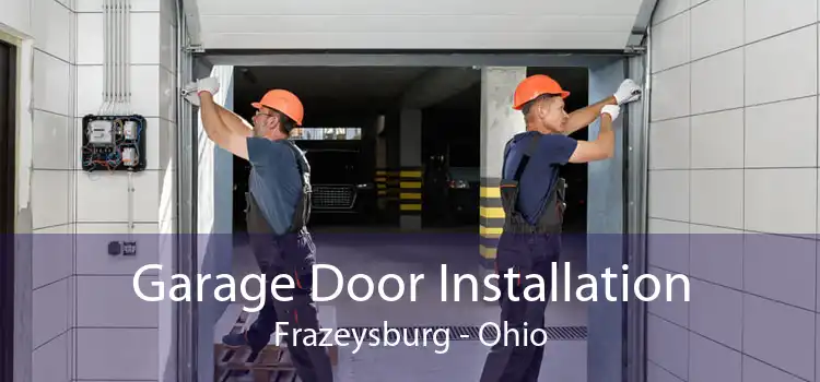Garage Door Installation Frazeysburg - Ohio