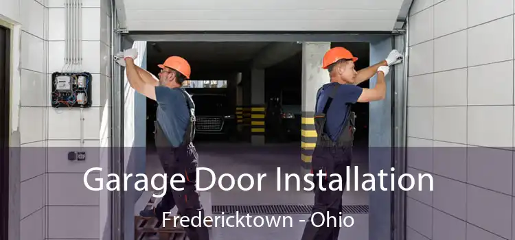 Garage Door Installation Fredericktown - Ohio