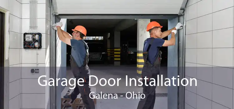 Garage Door Installation Galena - Ohio