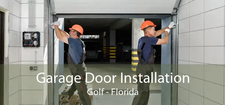 Garage Door Installation Golf - Florida