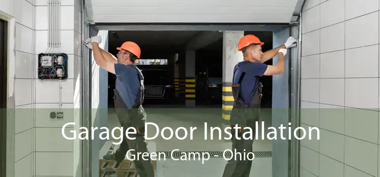 Garage Door Installation Green Camp - Ohio