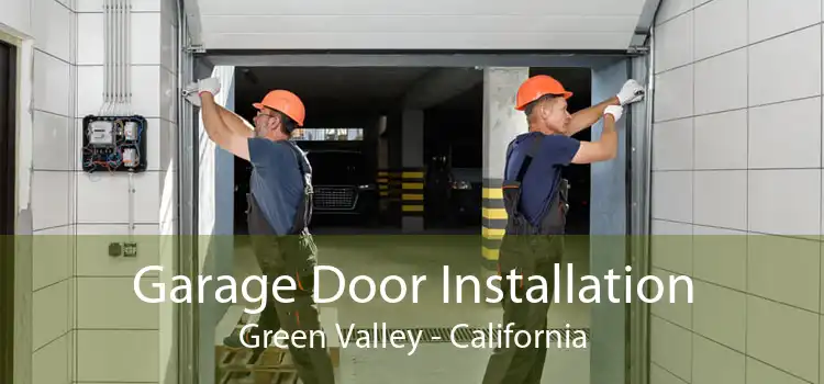 Garage Door Installation Green Valley - California